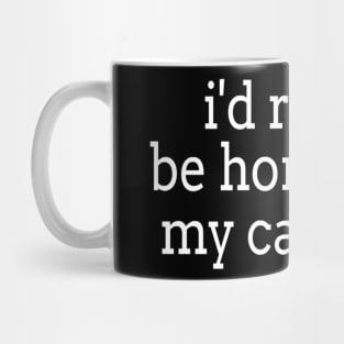 i'd rather be home with my cat today Mug